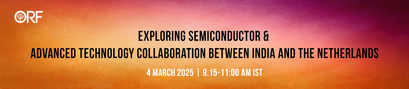 Exploring Semiconductor & Advanced Technology Collaboration between India and the Netherlands
