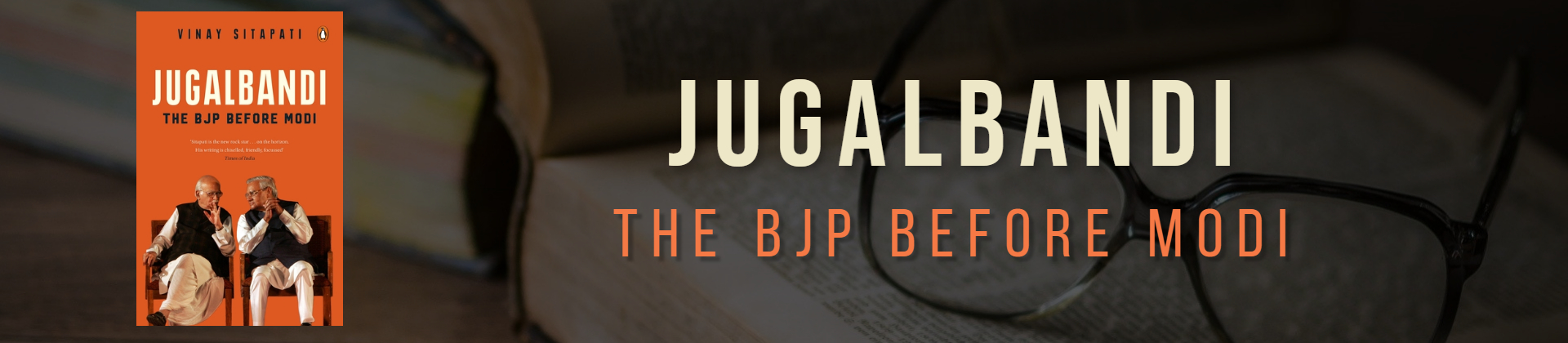 Book Discussion | Jugalbandi: The BJP before Modi