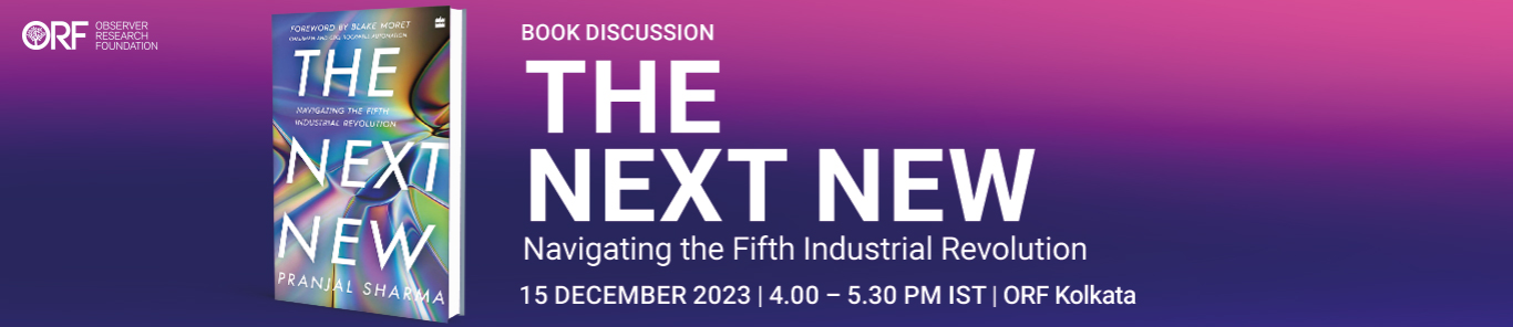 Book Discussion | The Next New: Navigating the Fifth Industrial Revolution (HarperCollins, 2023) by Pranjal Sharma