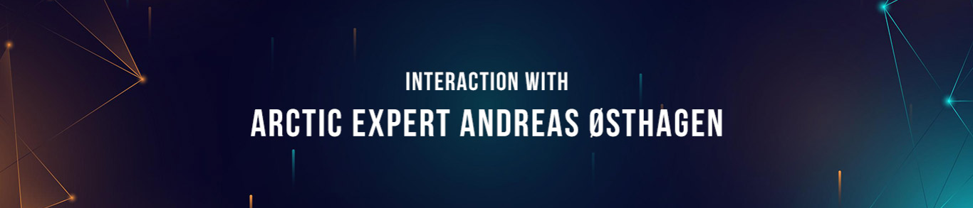 Interaction with Arctic expert Andreas Østhagen