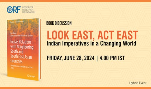 Look East, Act East: Indian Imperatives in a Changing World
