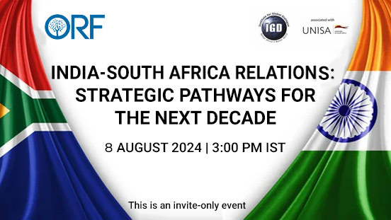 India- South Africa Relations: Strategic pathways for the next decade