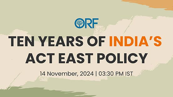 Ten Years of India’s Act East Policy