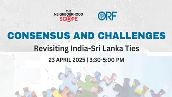Consensus and Challenges: Revisiting India-Sri Lanka Ties