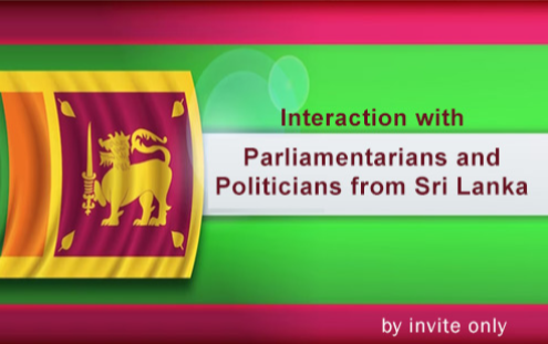 Interaction with Parliamentarians and Politicians from Sri Lanka  