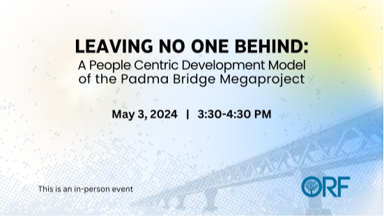 Leaving No One Behind: A People Centric Development Model of the Padma Bridge Megaproject