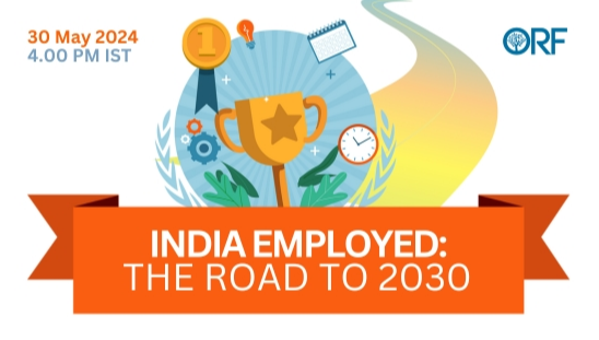 INDIA EMPLOYED: THE ROAD TO 2030