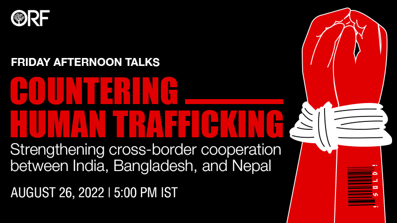 Friday Afternoon Talks | Countering Human Trafficking: Strengthening cross-border cooperation between India, Bangladesh, and Nepal