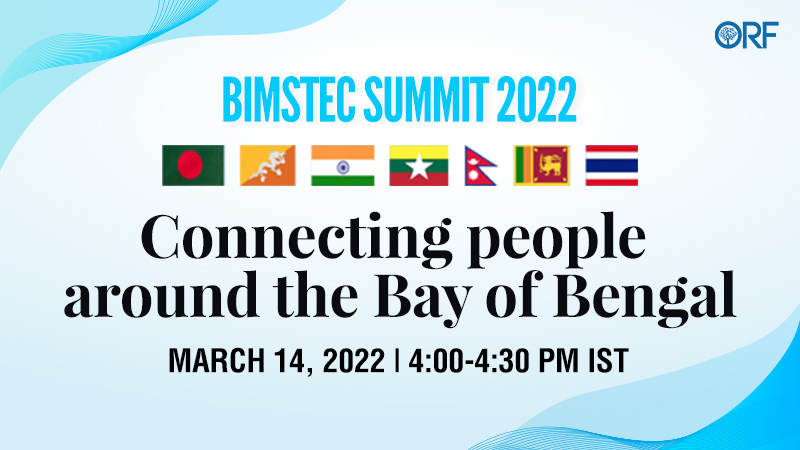 BIMSTEC Summit 2022: Connecting People around the Bay of Bengal