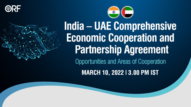 India–UAE Comprehensive Economic Cooperation and Partnership Agreement: Opportunities and Areas of Cooperation