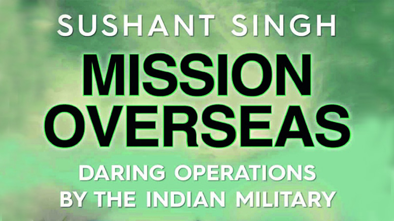 Book discussion | Mission Overseas: Daring Operations by the Indian Military