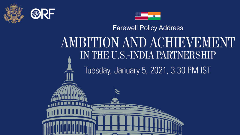 Farewell policy address by Ambassador Kenneth I. Juster on ambition and achievement in the U.S.-India partnership