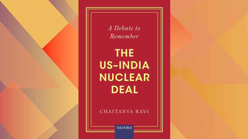 Book Discussion on Dr. Chaitanya Ravi’ ‘A Debate to Remember: The US-India Nuclear Deal”