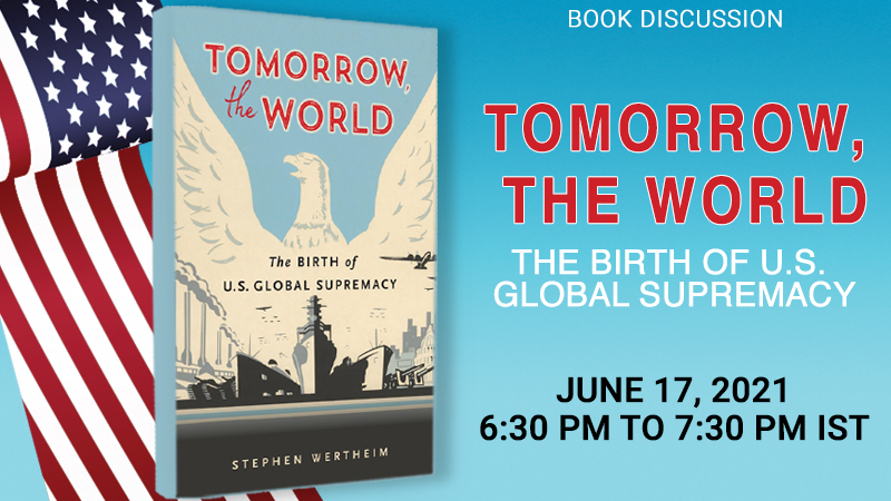 Book Discussion | Tomorrow, the World: The Birth of US Global Supremacy