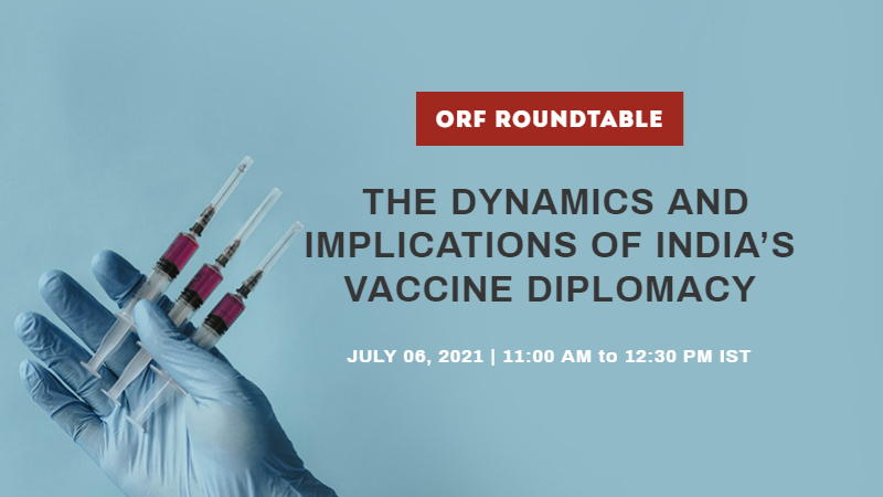 ORF Roundtable | The Dynamics and Implications of India’s Vaccine Diplomacy