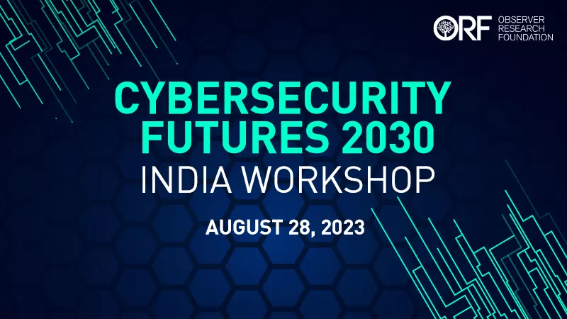 Cybersecurity Futures 2030: India Workshop