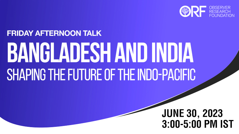 Friday Afternoon Talk | Bangladesh and India: Shaping the future of the Indo-Pacific