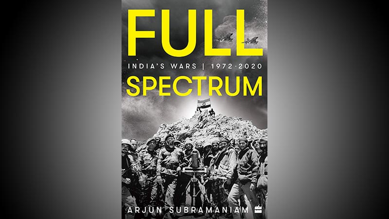 Book Discussion | Full Spectrum: India’s Wars, 1972-2020