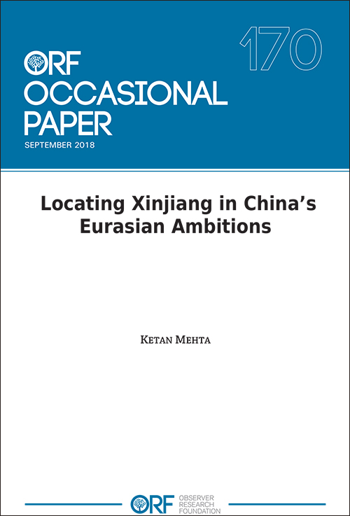 Locating Xinjiang in China’s Eurasian ambitions