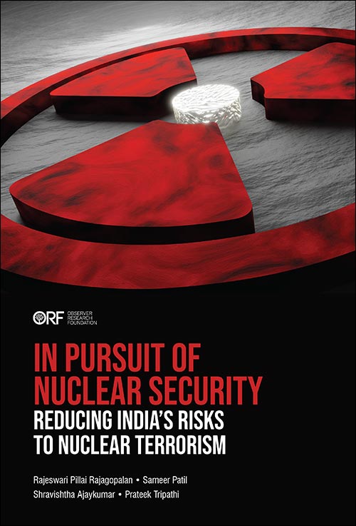 In Pursuit of Nuclear Security: Reducing India’s Risks to Nuclear Terrorism