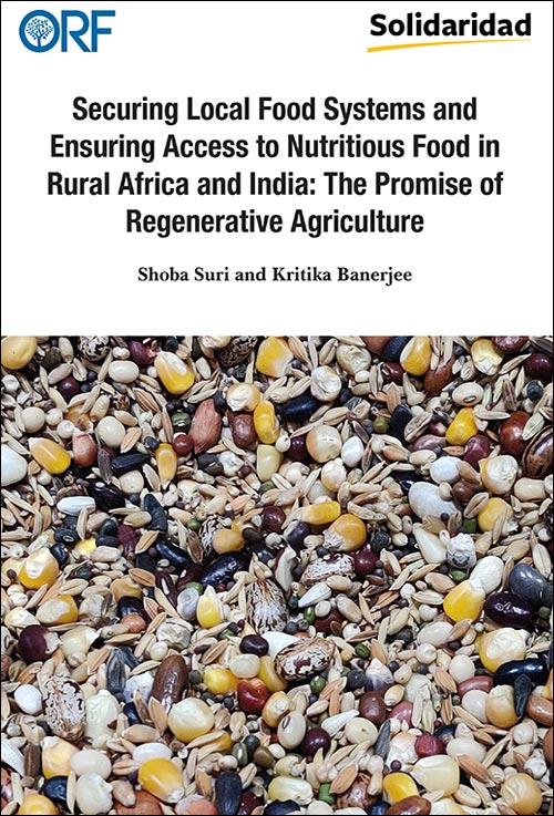 Securing Local Food Systems and Ensuring Access to Nutritious Food in Rural Africa and India: The Promise of Regenerative Agriculture  