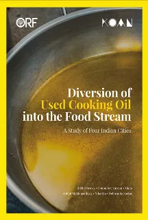 Diversion of Used Cooking Oil into the Food Stream: A Study of Four Indian Cities