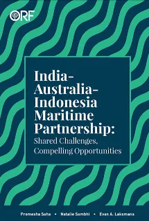 India-Australia-Indonesia Maritime Partnership: Shared Challenges, Compelling Opportunities