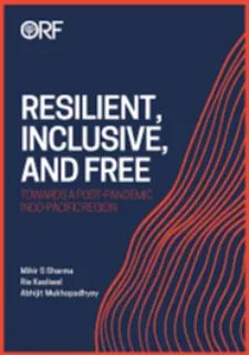 Resilient, Inclusive, and Free: Towards a Post-Pandemic Indo-Pacific Region  