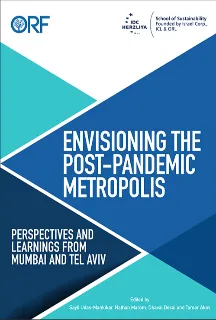 Envisioning the Post-Pandemic Metropolis: Perspectives and learnings from Mumbai and Tel Aviv