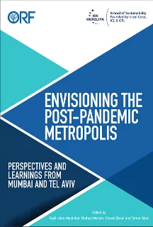 Envisioning the Post-Pandemic Metropolis: Perspectives and learnings from Mumbai and Tel Aviv  