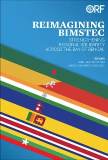 Reimagining BIMSTEC: Strengthening Regional Solidarity Across the Bay of Bengal  