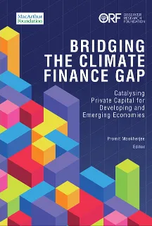 Bridging the Climate Finance Gap: Catalysing Private Capital for Developing and Emerging Economies  