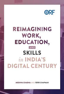 Reimagining Work, Education and Skills in India’s Digital Century
