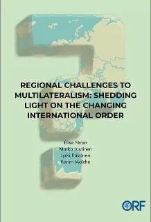 Regional Challenges to Multilateralism: Shedding Light on the Changing International Order  