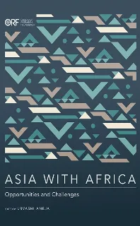 Asia with Africa: Opportunities and Challenges