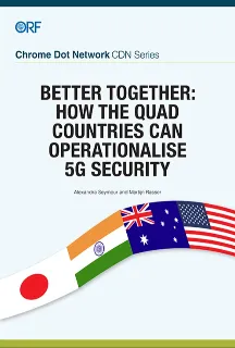 Better Together: How the Quad Countries Can Operationalise 5G Security