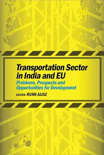 Transportation Sector in India and EU: Problems, Prospects and Opportunities for Development  