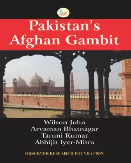 Pakistan’s Afghan Gambit
