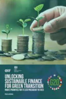 Unlocking Sustainable Finance to Promote Green Transition: India’s Priorities for its G20 Presidency in 2023  