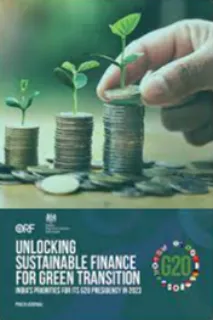 Unlocking Sustainable Finance to Promote Green Transition: India’s Priorities for its G20 Presidency in 2023