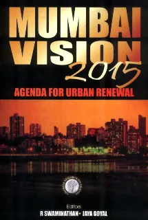 MUMBAI VISION 2015: Agenda For Urban Renewal  