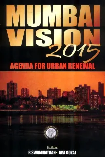 MUMBAI VISION 2015: Agenda For Urban Renewal