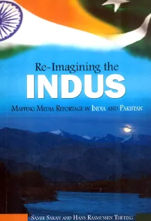 Re-imagining the Indus: Mapping Media Reportage in India and Pakistan