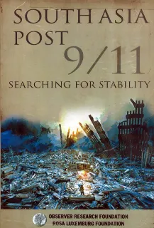 South Asia Post 9/11 : Searching for Stability