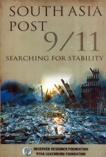 South Asia Post 9/11 : Searching for Stability  