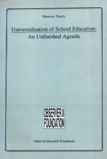 Universalisation of School Education: An Unfinished Agenda