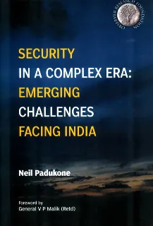 Security in a Complex Era: Emerging Challenges Facing India  