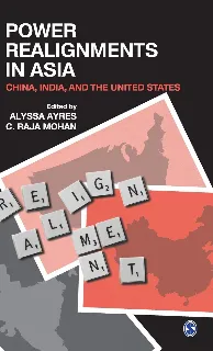 Power Realignments in Asia: China, India and the USA  