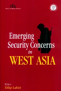 Emerging Security Concerns in West Asia  