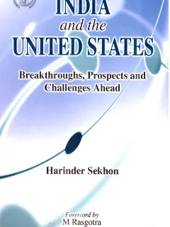 India and the United States: Breakthroughs, Prospects and Challenges Ahead